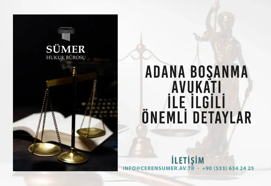 Adana Boşanma Avukatı İle İlgili Önemli Detaylar