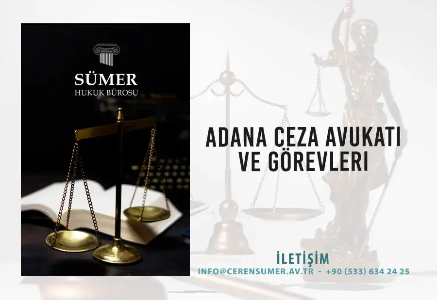 Adana Ceza Avukatı ve Görevleri