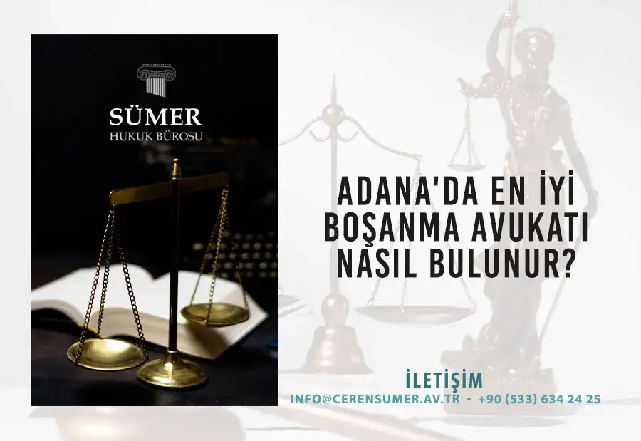 Adana'da En İyi Boşanma Avukatı Nasıl Bulunur?