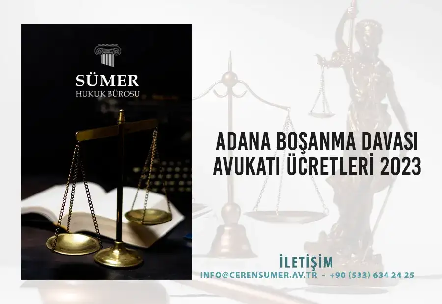 Adana Boşanma Davası Avukatı Ücretleri 2023
